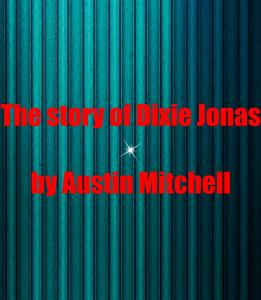 The Story of Dixie Jonas